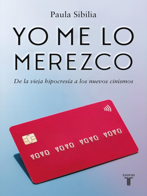 Title details for Yo me lo merezco by Paula Sibilia - Available